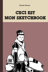 Ceci est mon sketchbook By Nicolas Savoye